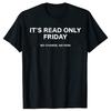 Its Read Friday No Change No Pain Sysadmin Cotton Tshirts Men Womens Fashion Casual Tshirt Loose Oversized Streetwear T Shirt