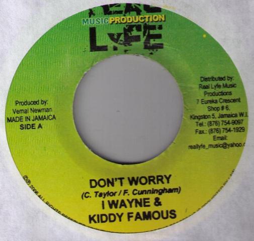 

7inch Record I WAYNE & KIDDY FAMOUS - Don t Worry NONE Real Lyfe Music 2006 Jamaica Reggae, Ska & Dub Used