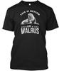 Life Is Better Walrus With A Tshirt Size S To 5xl