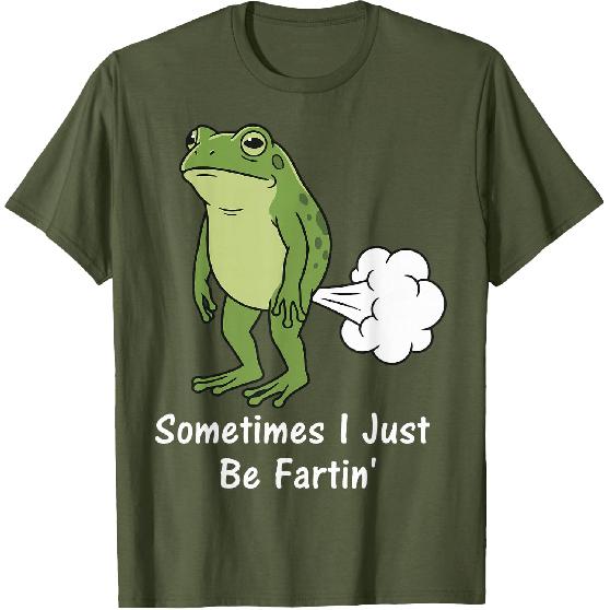 Sometimes I Just Be Fartin' Frog T-Shirt