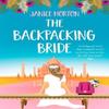 The Backpacking Bride by Janice Horton Paperback Book 9780008340650