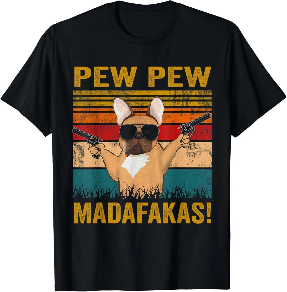 Pew Pew Madafakas French Bulldog Funny Dog Guns Frenchie Gift Unisex T-Shirt
