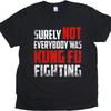Graphic Summer For Men Tshirt Surely Not Everybody Was Kung Fu Fighting Short Sleeve Comfortable Round Neck Teeshirt