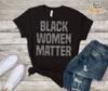 Black Women Matter With Names Tshirt, Black Lives Matter Women Names Victims Of Racism, Say Their Names, Anti Racism Awareness Gift