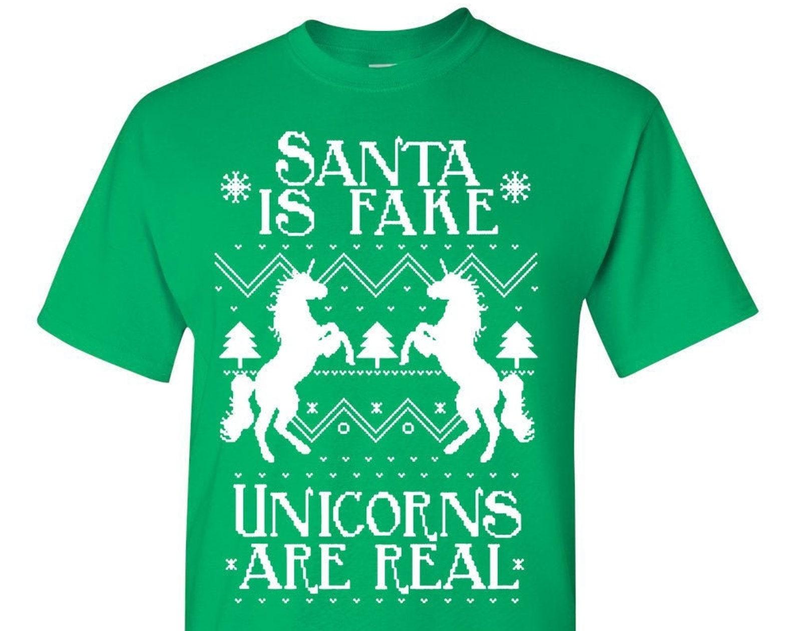 Ugly Christmas T-Shirt Santa Is Fake Unicorns Are Real Tee Shirt S