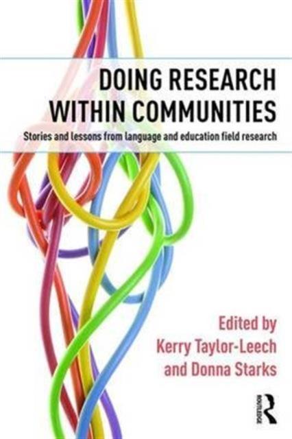 The Doing Research Within Communities : Stories and Lessons from Language and Education Field Research Book