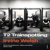 T2 Trainspotting by Irvine Welsh Paperback Book 9781784704735