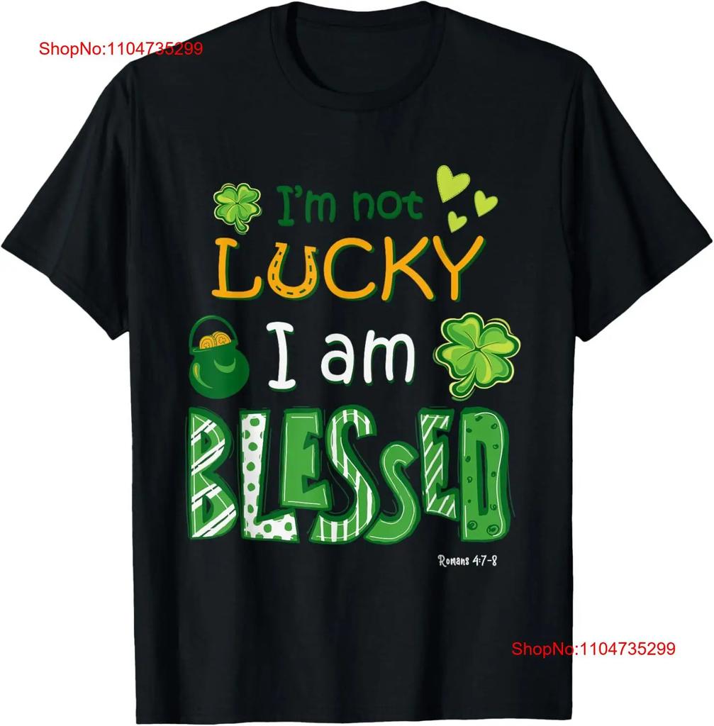 Christian Jesus St Patricks Day Im Not Lucky Blessed T Shirt Vintage Designer Clothes Versatile Casual Soft