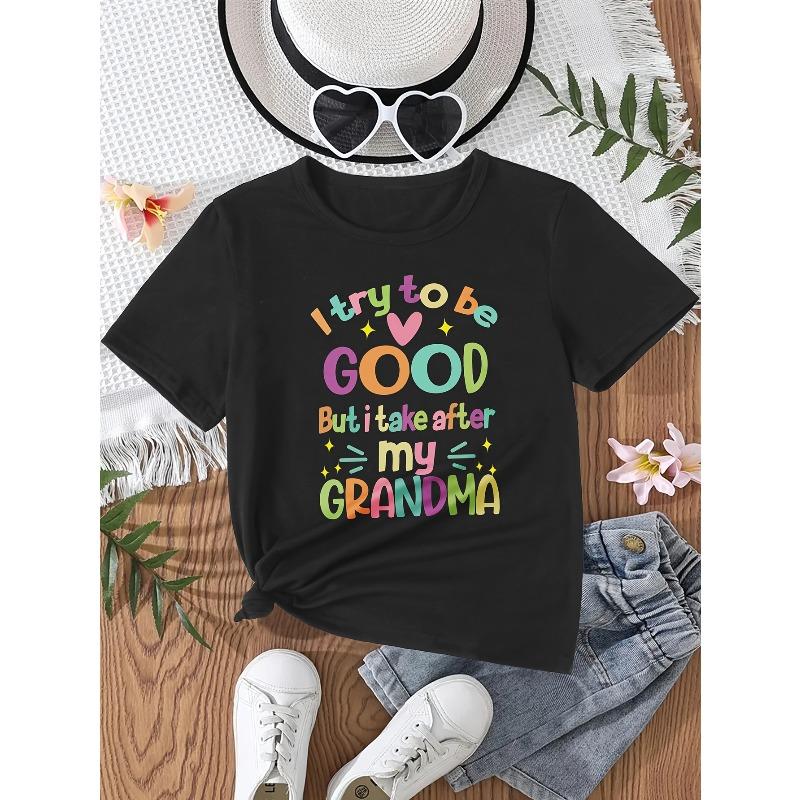 European Size Girls Round-neck Short-sleeved T-shirt with Unique English Patterns GOOD But I Take After My GRANDMA