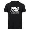 I Have ADHD Lets Both Pretend Im Listening To You Attention Deficit HyperActive Disorder TShirt Summer Cotton Tshirts DY