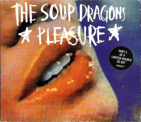 

CD SOUP DRAGONS - Pleasure BLRDA77 Big Life 1992 UK Рок Б/У
