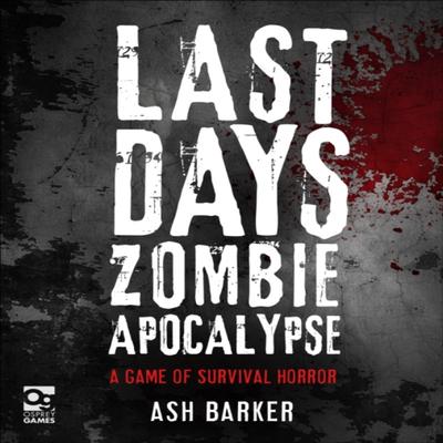 Last Days Zombie Apocalypse av Ash Barker Inbunden Bok 9781472826695