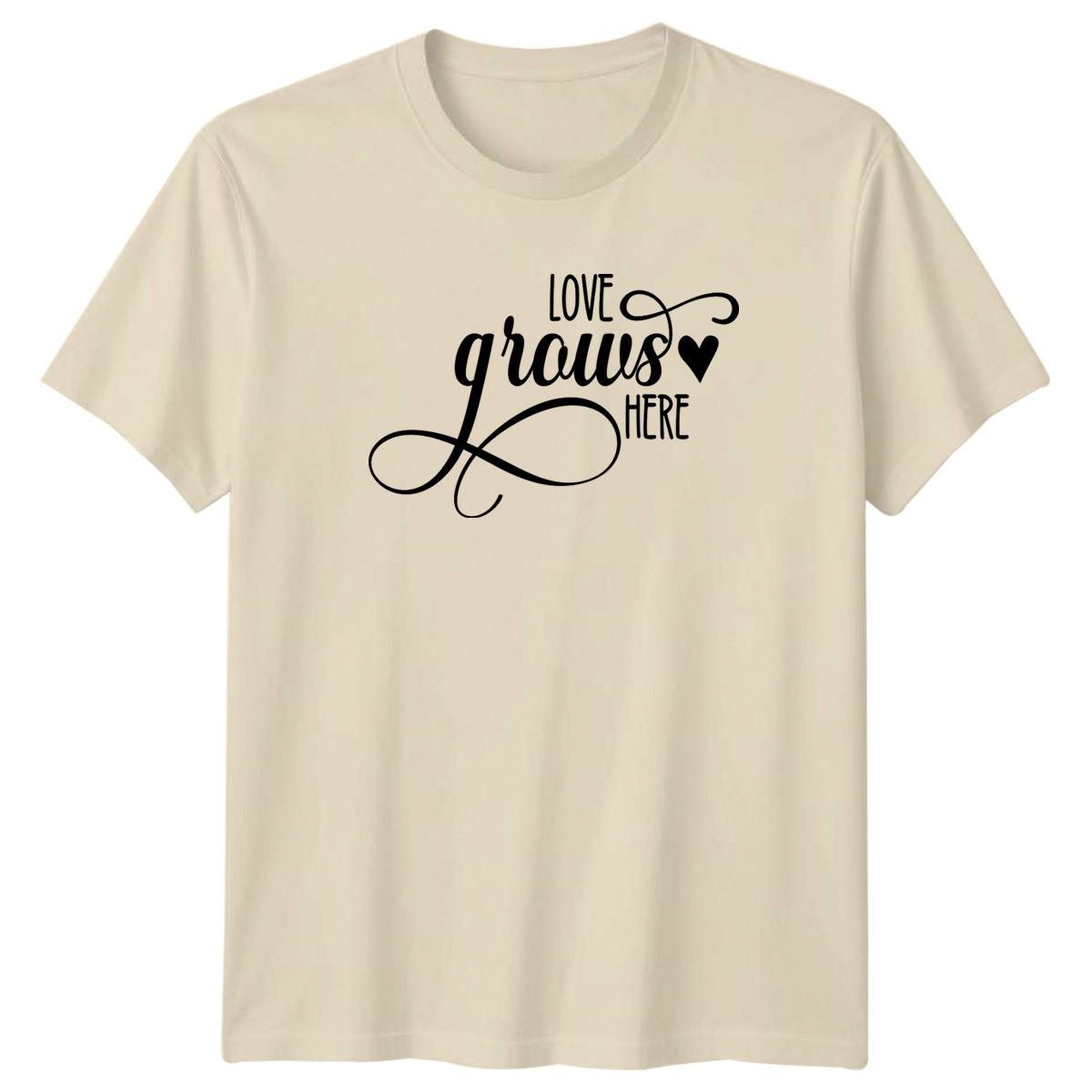 Love Grows Here T-Shirt Sentiment Quote Relationship Anniversary XXXXL