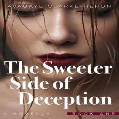 The Sweeter Side of Deception by Avagaye ClarkeHeron Paperback Book 9781732403420