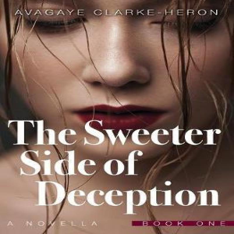 The Sweeter Side of Deception by Avagaye ClarkeHeron Paperback Book 9781732403420