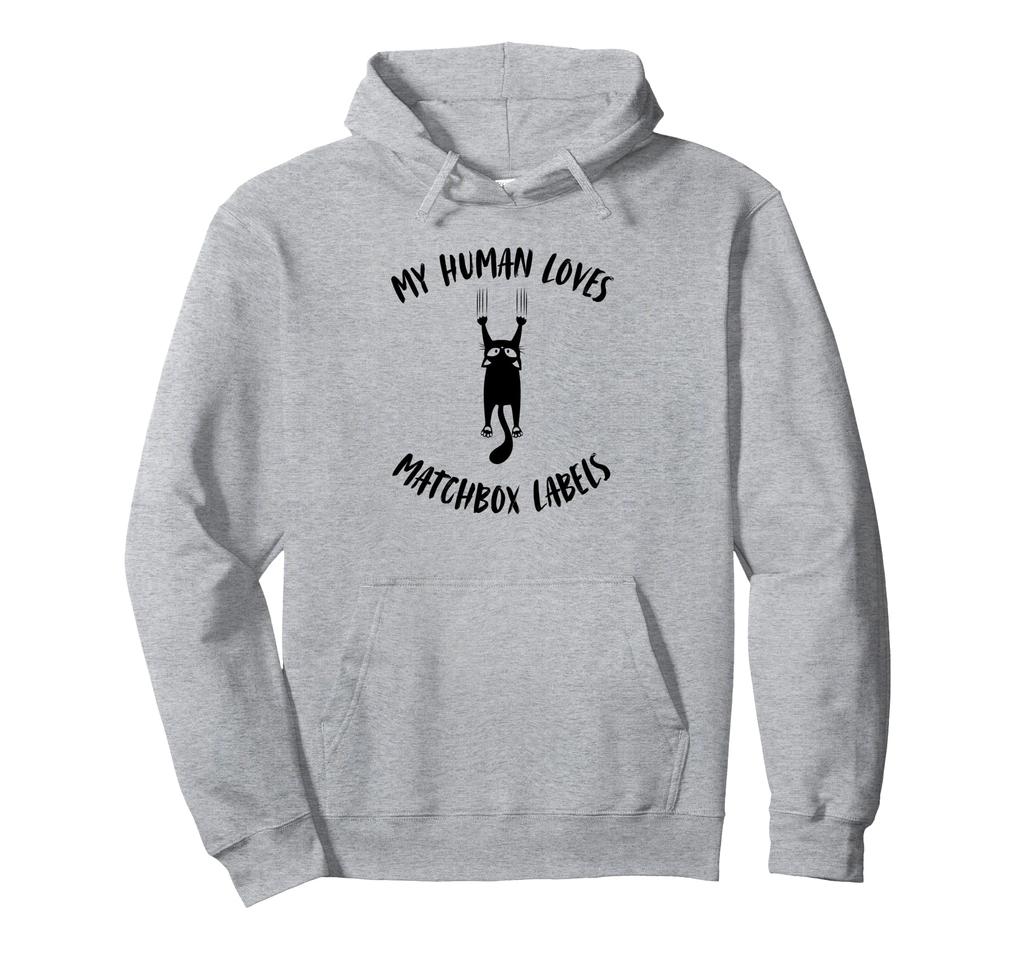 My Human Loves Matchbox Label - Cat Parent Hobbyist Hoodie