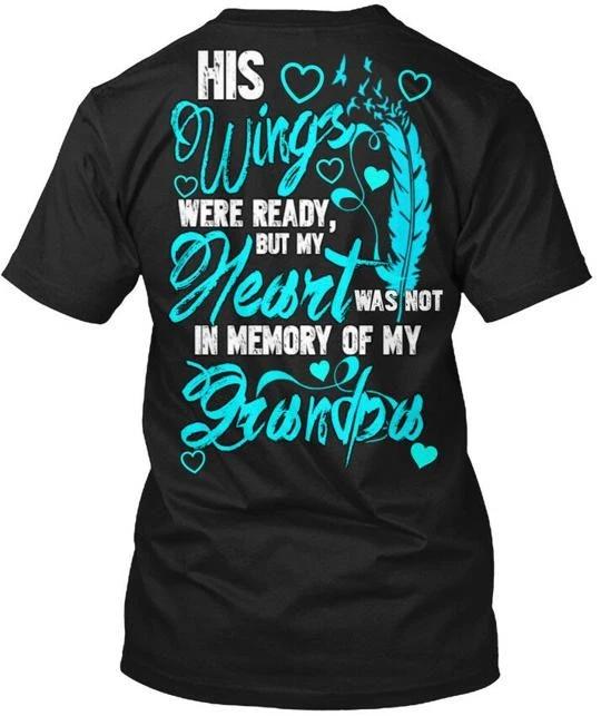 

In Memory Of My Grandpa - His Wings Were T shirt Made in the USA Size S to 5XL L