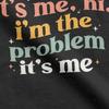 Vintage It's Me Hi I'm The Problem T-Shirts Unisex Women Round Neck Pure Cotton T Shirt Short Sleeve Tees Adult Clothes
