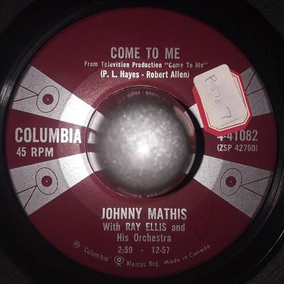 Disque 7 pouces JOHNNY MATHIS - Viens à moi / Quand je suis avec toi 441082 Columbia 1957 Canada Pop Occasion