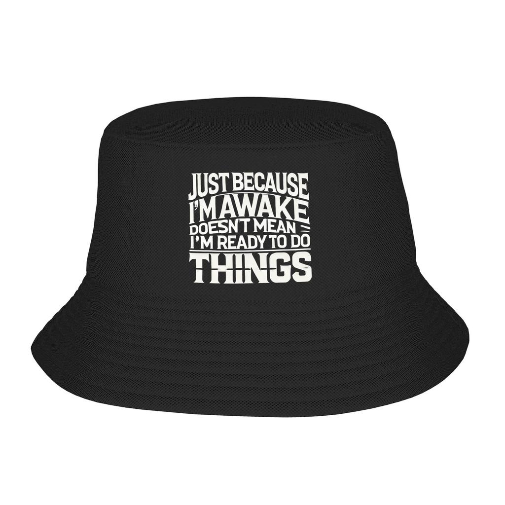 Unisex Women Kawaii Bucket Hat Just Because Im Awake Funny Quote Accessories Bob Hat For Picnic Headwear Lightweight