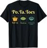 NUOVA Maglietta Po-Ta-Toes Boil Em Mash Em Stick Em In A Stew Potato Taters