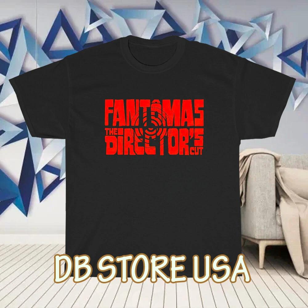 Men's and Women's T-shirts FANTOMAS Director's Cut