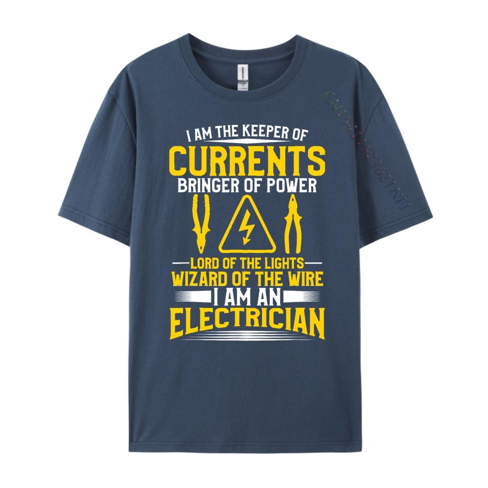 

I Am The Keeper Of The Currents Bringer Of Power Electrician Free Shippping Items Lowest Prices T Shirt Men T-shirt Normal 4XL