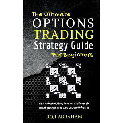 La guida definitiva alla strategia di trading di opzioni Copertina rigida