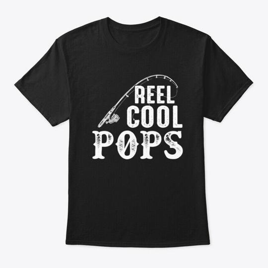 Reel Cool Pops Fathers Day T-Shirt Made in the USA Size S to 5XL 4XL