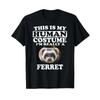 This Is My Huunisex Costume Im Really A Ferret T Shirt Pets Vintage Soft Homme Stretched Stylish Versatile
