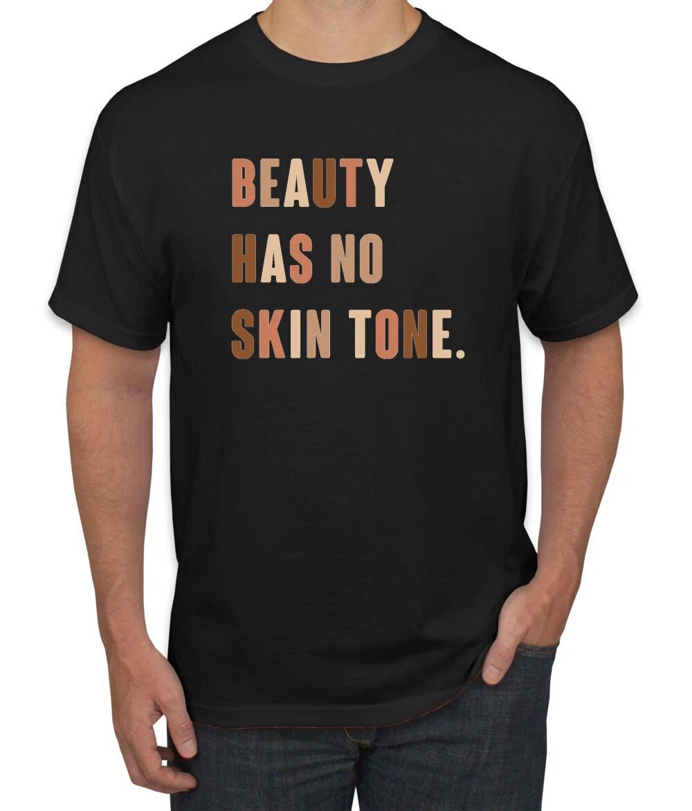 Beauty Has No Skin Tone Black History Month Men Graphic T- Shirt 2XL