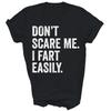 Dont Scare Me I Fart Easily Funny Unisex Shirt Gift