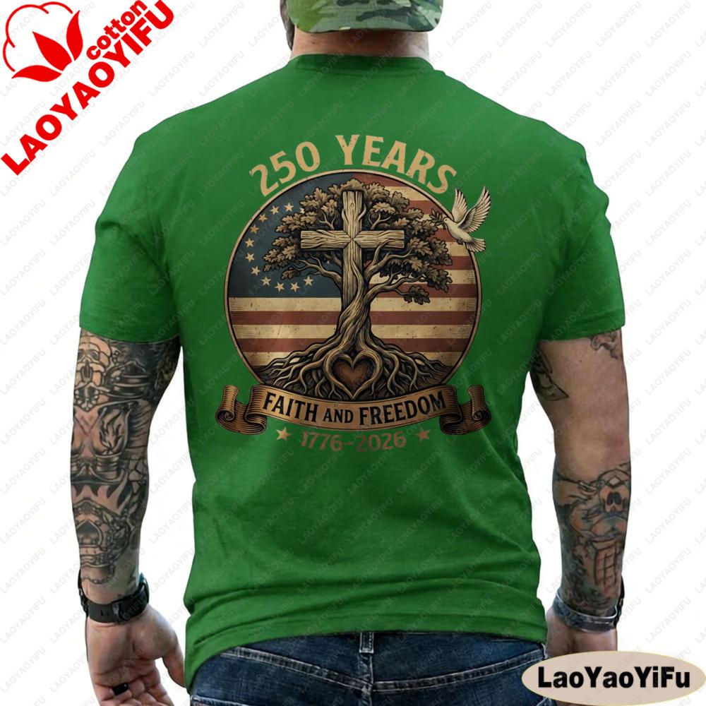 250 Years Faith and Freedom 250th Anniversary USA Patriotic ON BACK TShirt Shortsleeved Tees Fashion Men T Shirt