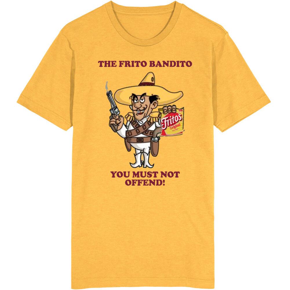 The Frito Bandito You Must Not Offend Vintage T Shirt Mens Womens Tees Top