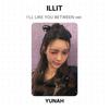 ILLIT I'LL LIKE YOU BETWEEN ver. Official Photocard