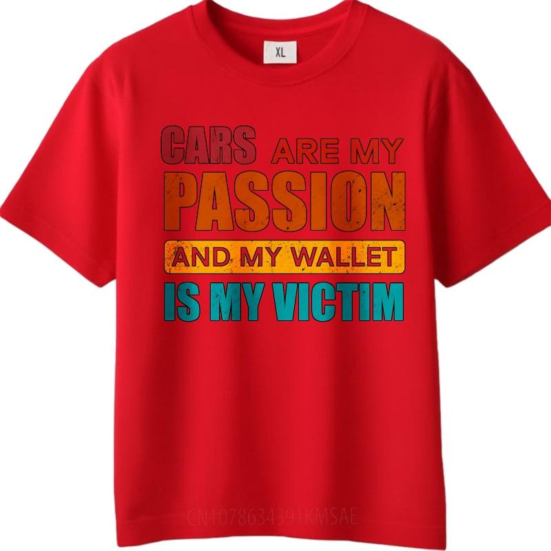 

Graphic Summer Teenagers Tshirt Cars Are My Passion And My Wallet Is My Victim Short Sleeve Rock ONeck Tee Shirt Man Tee Shirt S