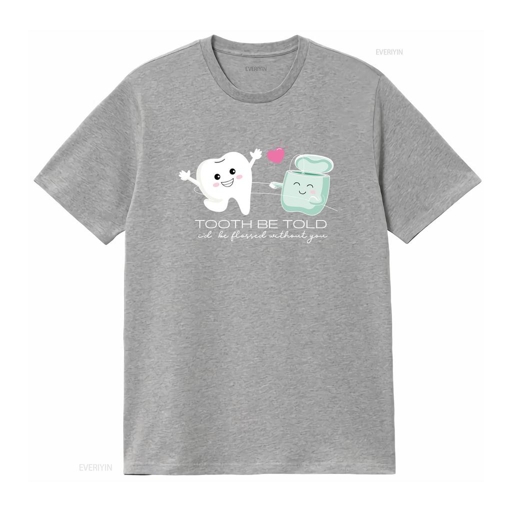 Tooth To Be Told T Shirt Dental Valentine Funny For Dentist Assistants Squad Valentines Clothing vintage Washed streetwear