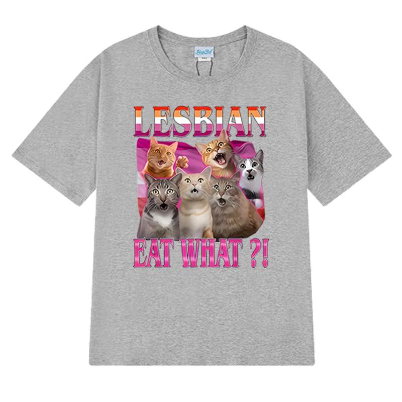 Fashion Lesbians Eat What Cat Graphic Oversized t-shirt Men Women Cotton popular streetwear short sleeve Casual Unisex Tee shirt