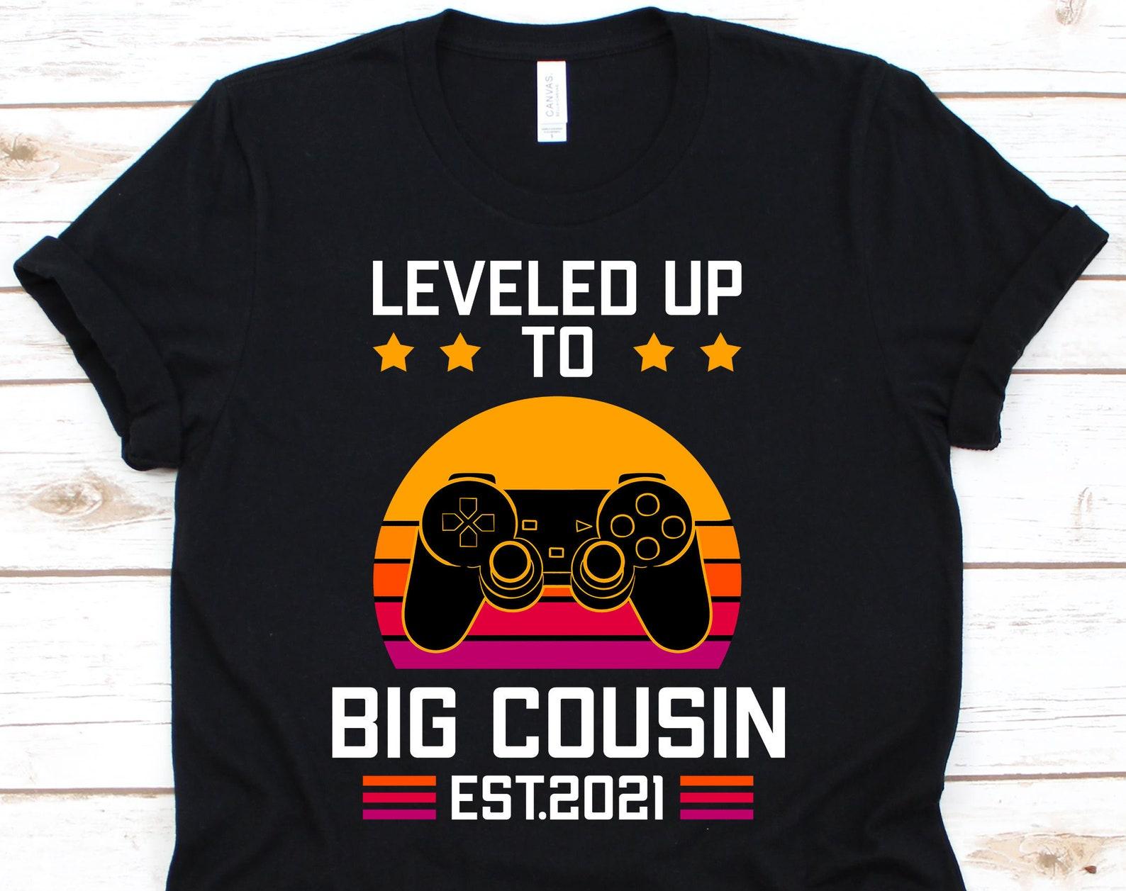 I Leveled Up To Big Cousin Shirt, Cousin Shirt, Baby Shower, Big Cousin Shirt, Big Cousin Gift, Announcement Shirt, Cousin 2XL