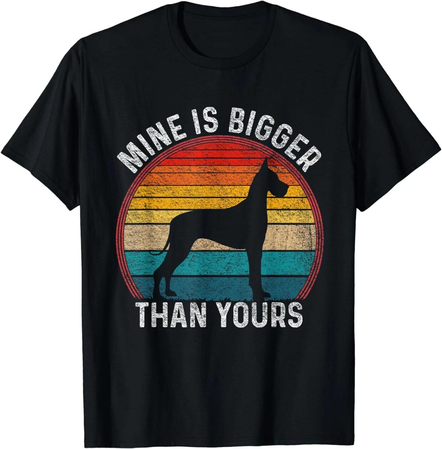 Mine Is Bigger Than Yours Funny Great Vintage Dane Dog Unisex T-Shirt L