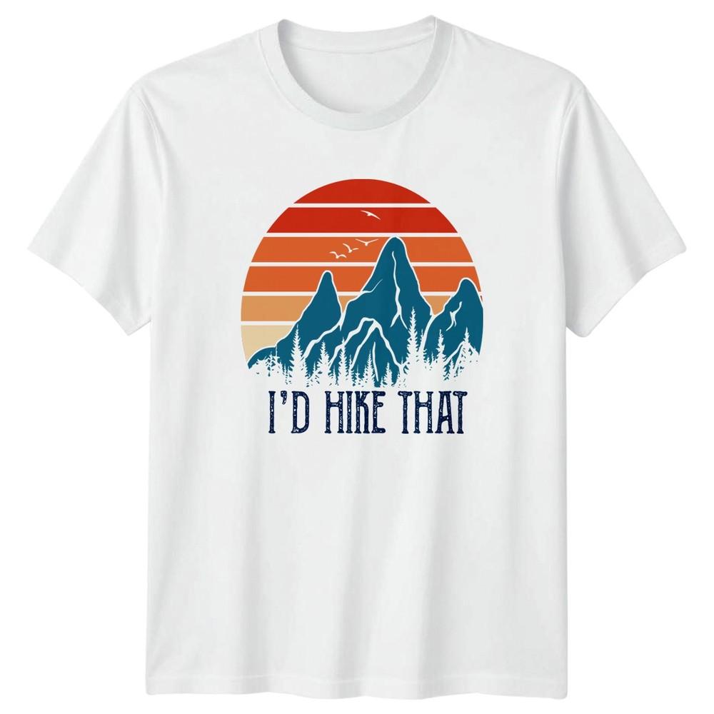 Id Hike That TShirt Hiking Outdoors Gift For Him And Her S