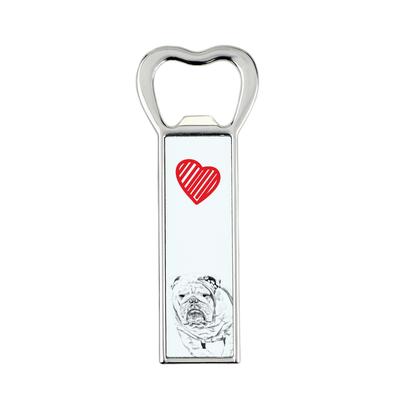 Bulldog, English Bulldog, British Bulldog – Bottle Opener with a Dog, Personalized Fridge Opener |