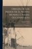 The Origen De Los Indios De El Nuevo Mundo, E Indias Occidentales : Averiguado Con Discurso De Opiniones Book