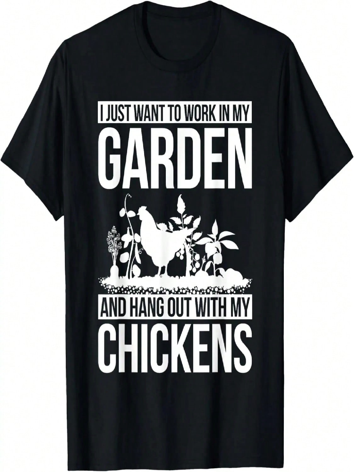 I Just Want To Work In My Garden Hang Out With My Chickens T-Shirt S разноцветный