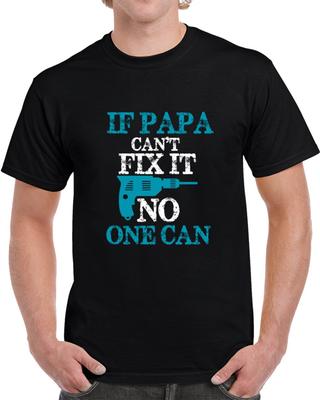 If Papa Can't Fix It No One Can T-Shirt Unisex Gift For Grandpa And Fathers Day
