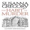 The Habit of Murder by Susanna Gregory Paperback Book 9780751562644