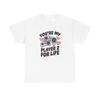 Your My Player Two For Life T Shirt Mens Womens Tees Top Gaming Love Unisex Heavy Cotton Tee
