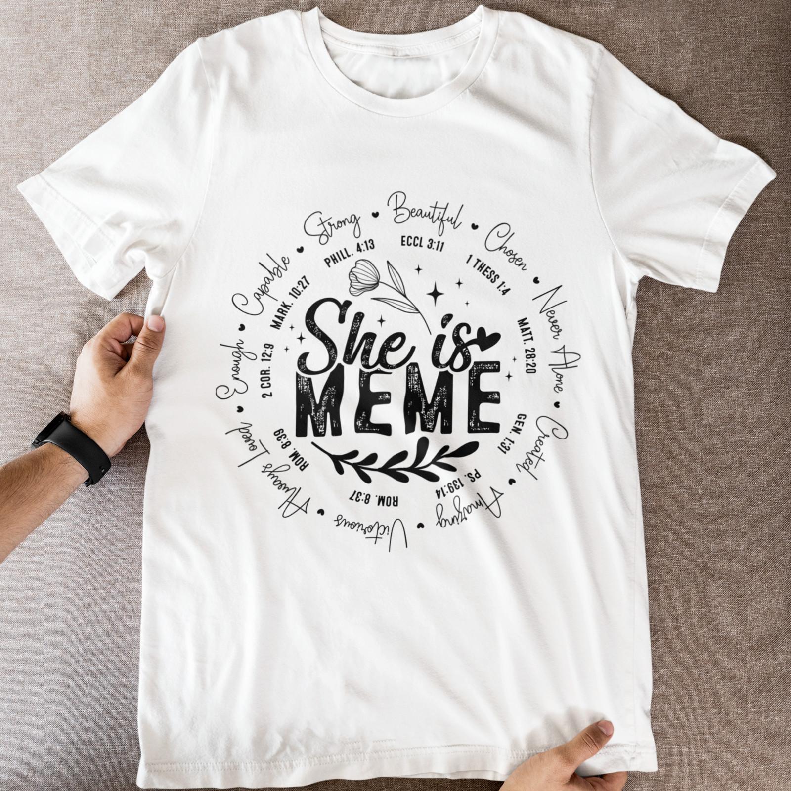 She Is MeME Christian T-Shirt Bible Verse Scripture Faith Mom Gift XL