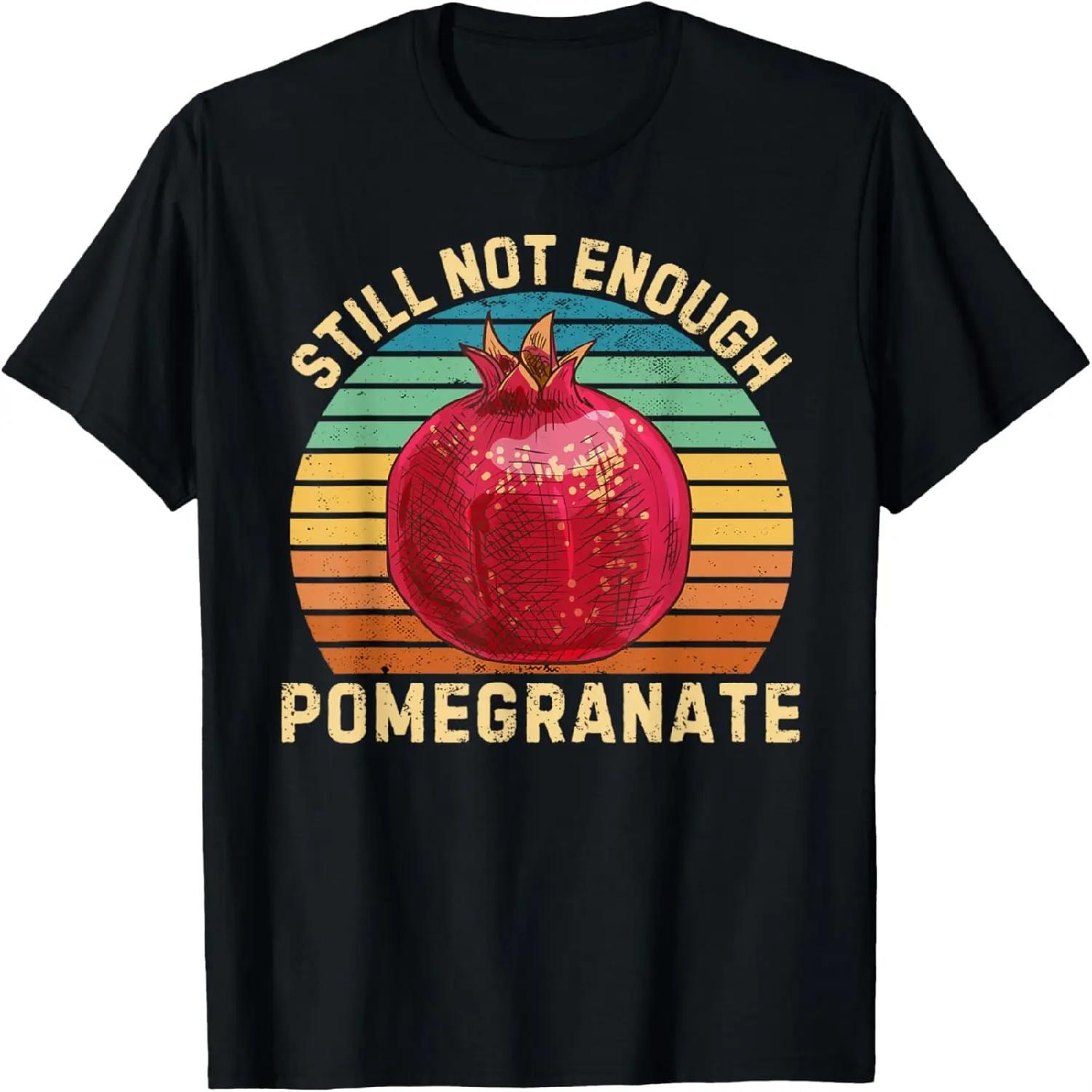 Vintage Pomegranate Still Not Enough Pomegranate Fruit Lover T-Shirt XXXXXL разноцветный