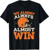 Wir gewinnen fast immer fast, Lustiges Fußballfans Unisex Unisex T-Shirt